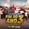 Mc Digo STC, MC Alê & DJ DUBOM - Fim do Ano 3 - Single